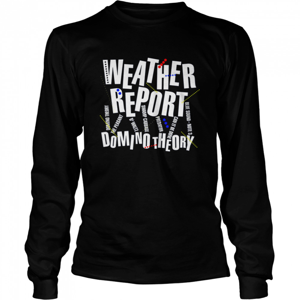 Håndfuld Konkurrere Blank Weather Report Band Domino Theory shirt - Kingteeshop