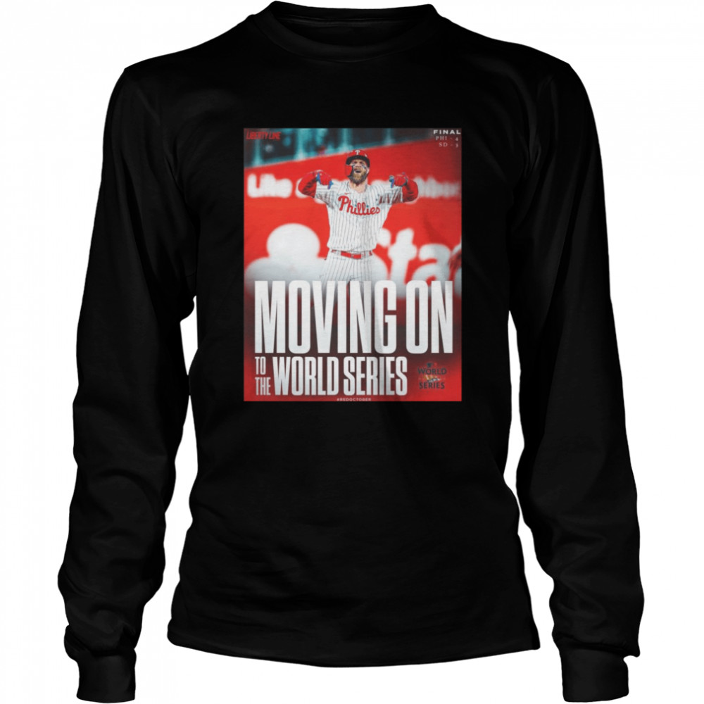 Philadelphia Phillies Moving On To The World Series 2022 T-shirt - Kaiteez