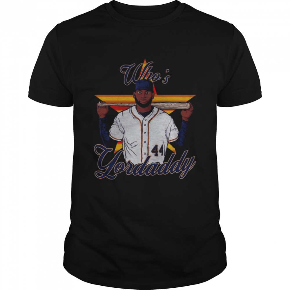 Who's Yordaddy Shirt Houston Astros Shirt Baseball 