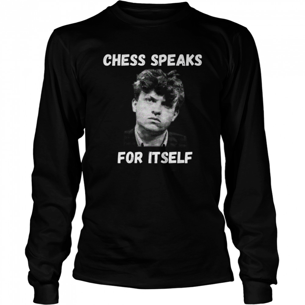 Hans Niemann Chess Speaks For Itself shirt - Kingteeshop