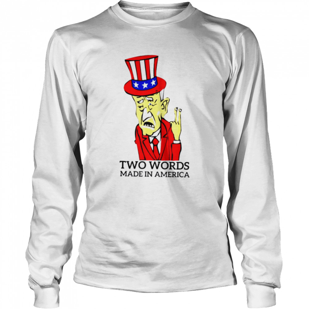 Two Words Made In America Shirt