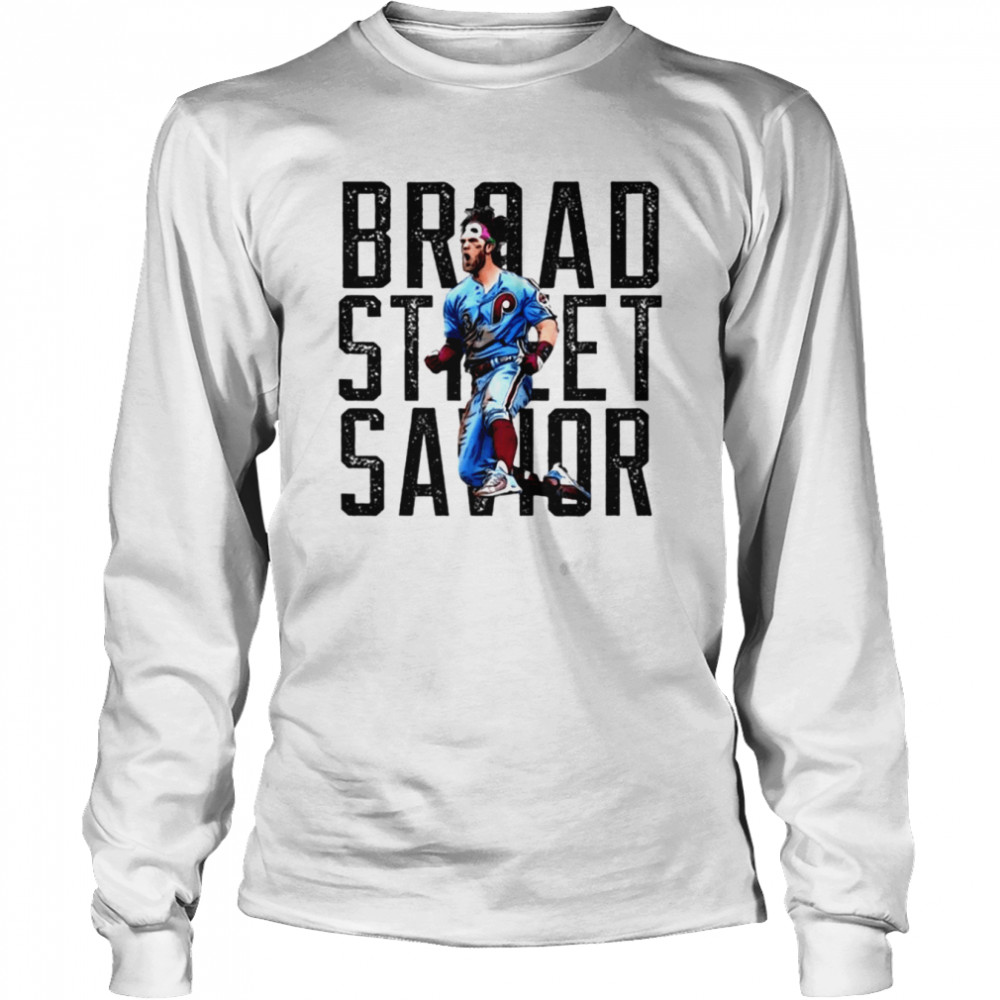 Broad Street Savior Bryce Harper Shirt - Teespix - Store Fashion LLC