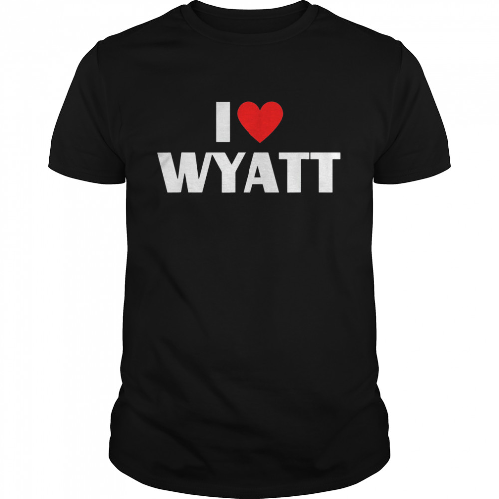 I Love Wyatt – I Heart Wyatt T-Shirt