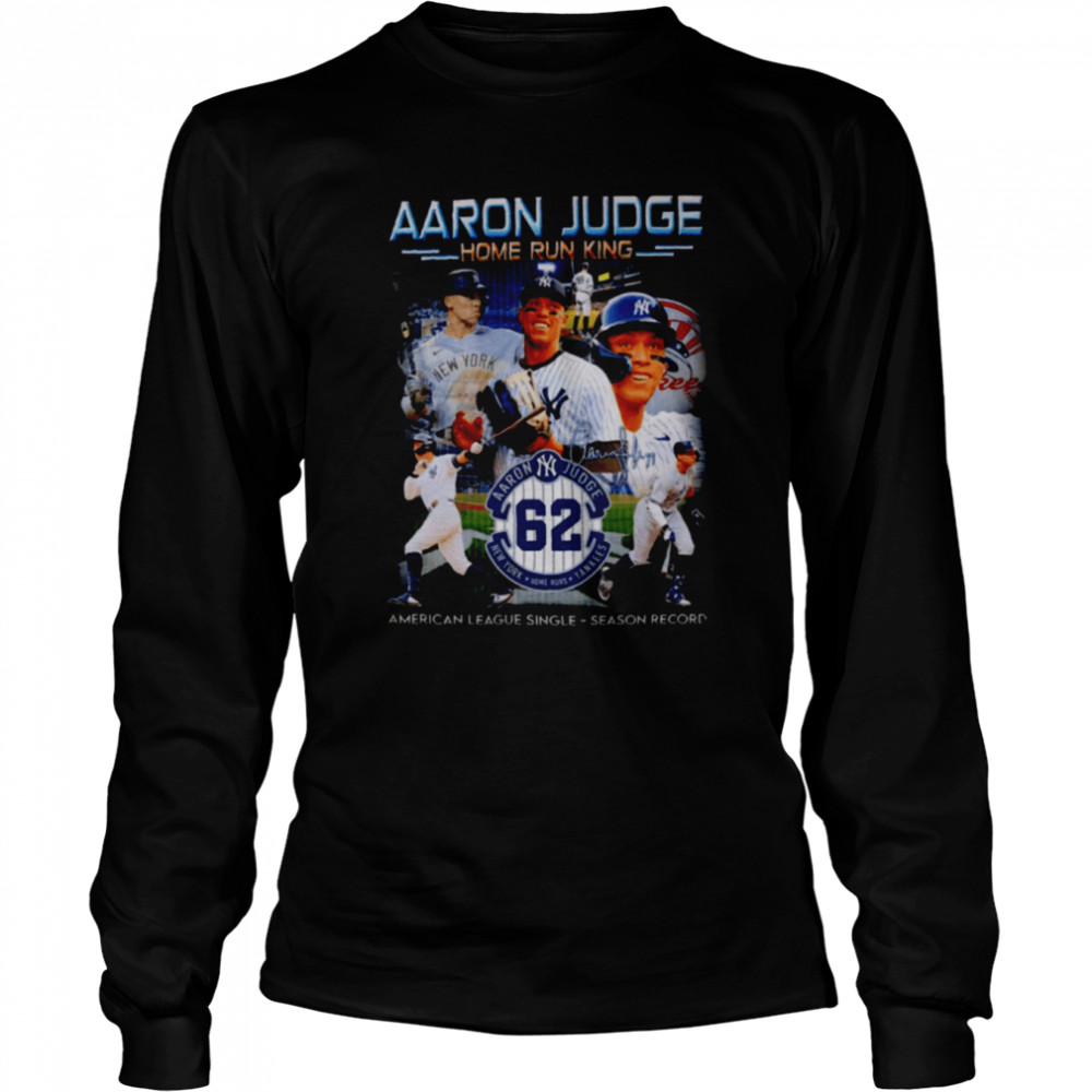 New York Yankees Aaron Judge home run King American League Single Season  record 2022 signature shirt, hoodie, sweater, long sleeve and tank top