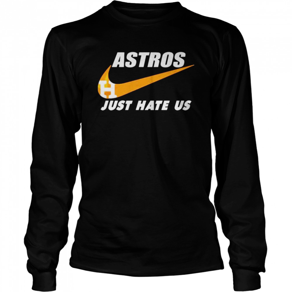Nike Houston Astros logo Just Hate Us shirt - Guineashirt Premium ™ LLC