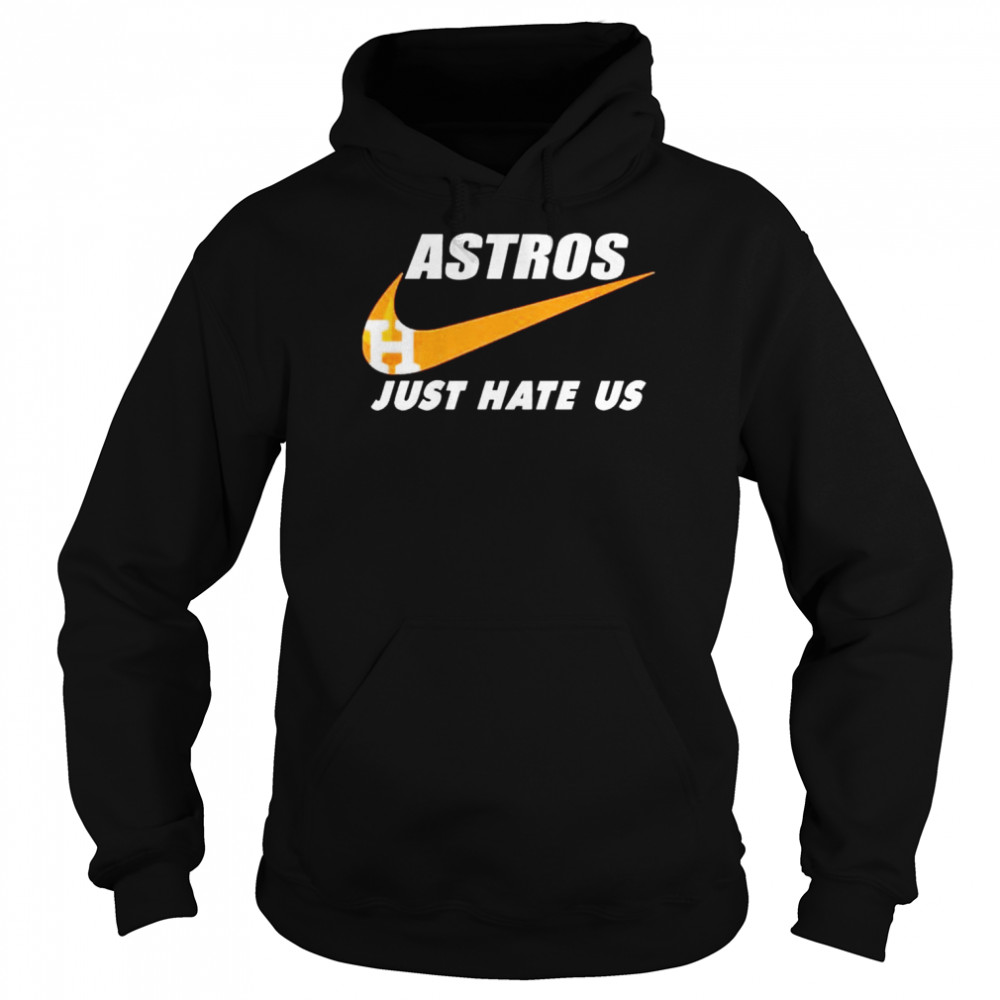 Nike Houston Astros Just Hate Us Shirt - High-Quality Printed Brand