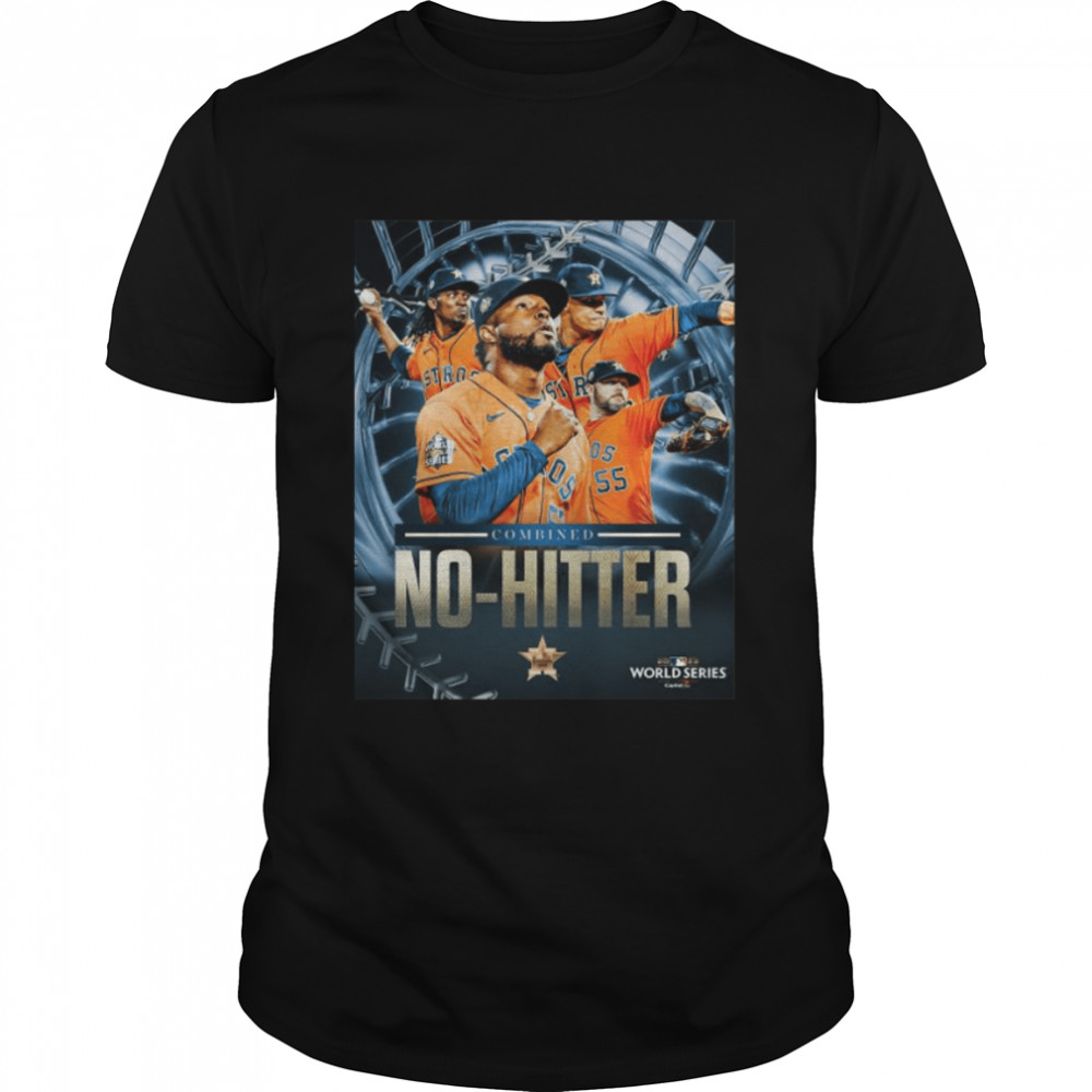 Houston Astros Combined No hitter 2022 World Series Shirt - Limotees