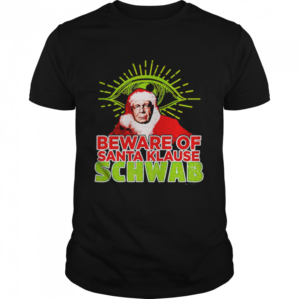 Beware of Santa Klause Schwab shirt