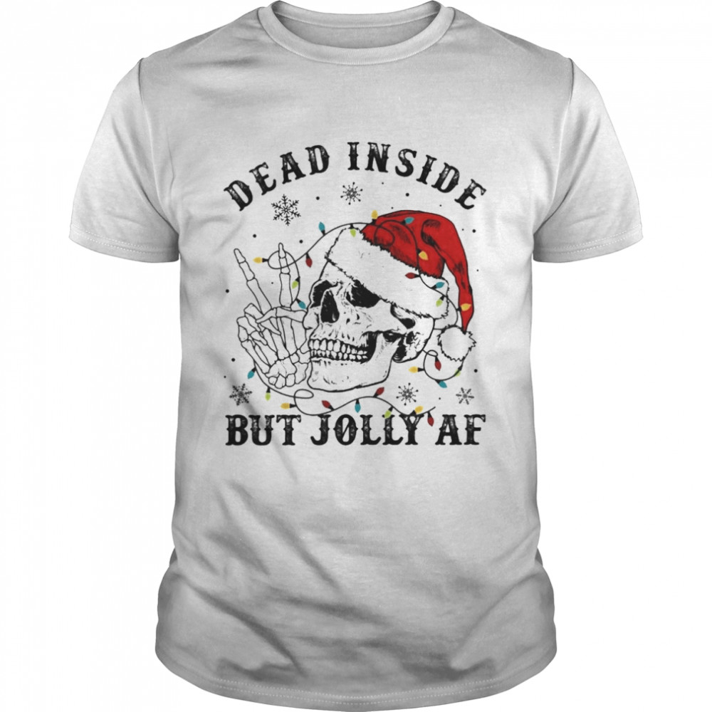 Santa Skeleton Dead Inside But Jolly AF Merry Christmas light shirt