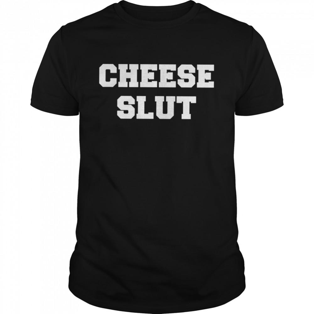 Cheese slut unisex T-shirt