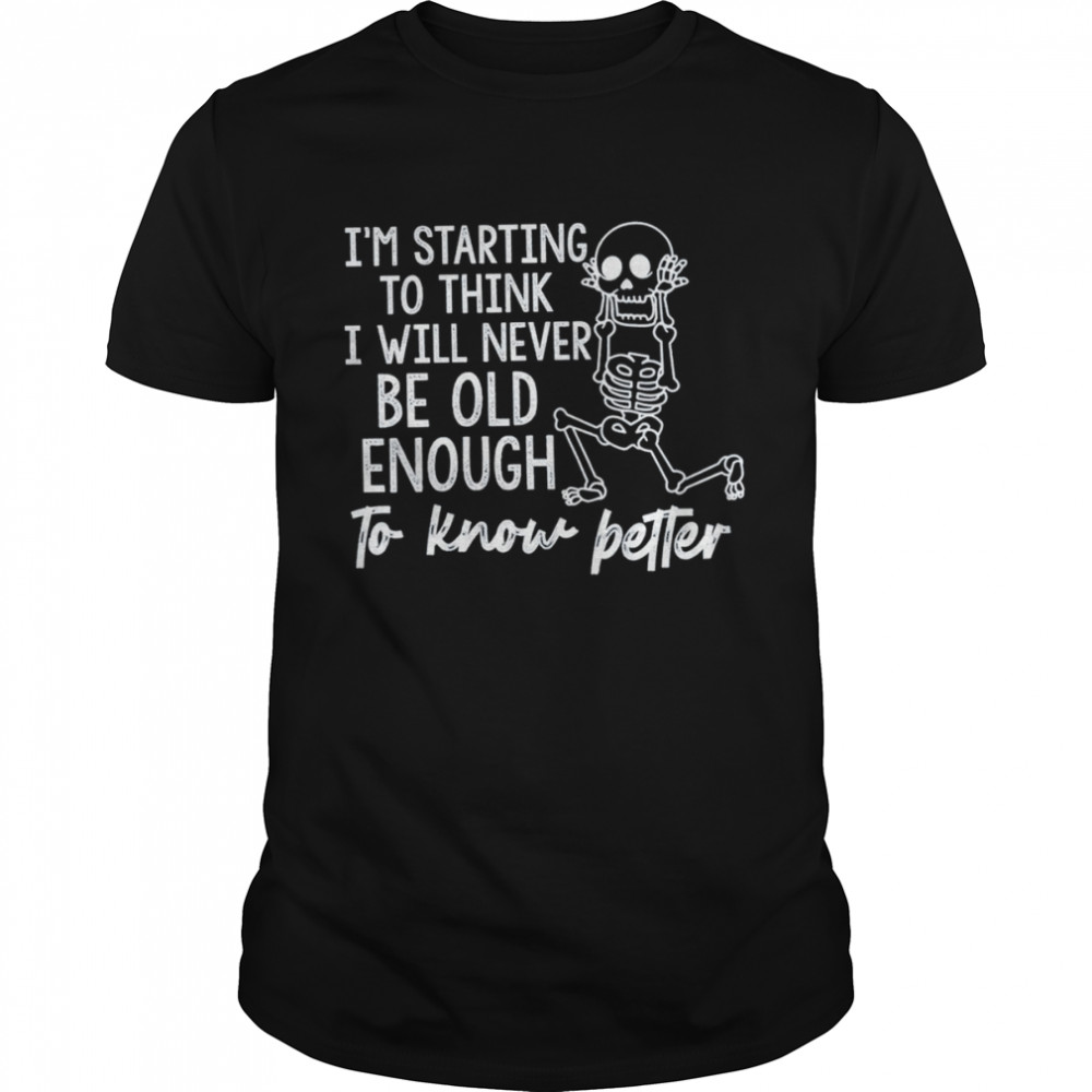 I’m starting to think I will never be old enough to know petter shirt