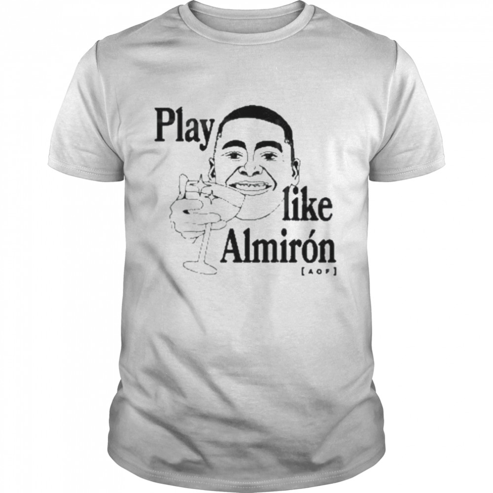 Play Like Almirón 2022 Shirt