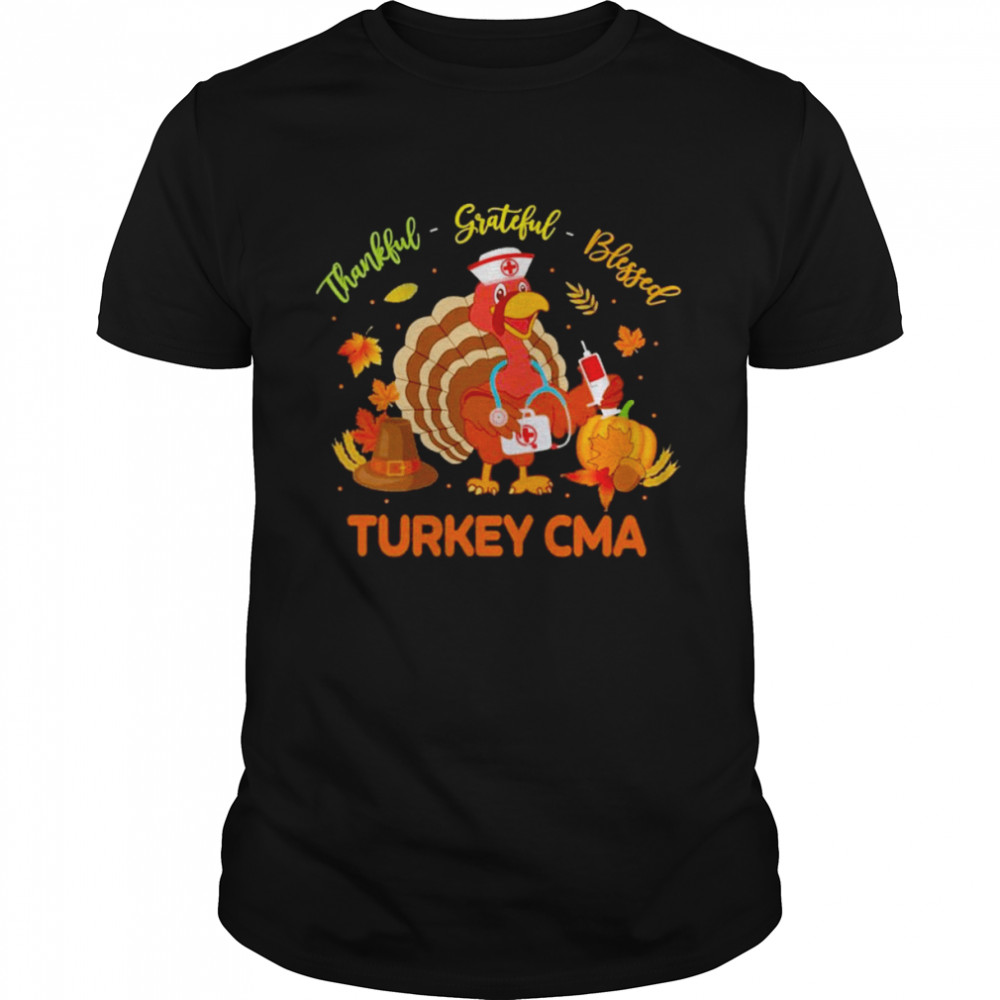Thankful Grateful Blessed Turkey CMA shirt