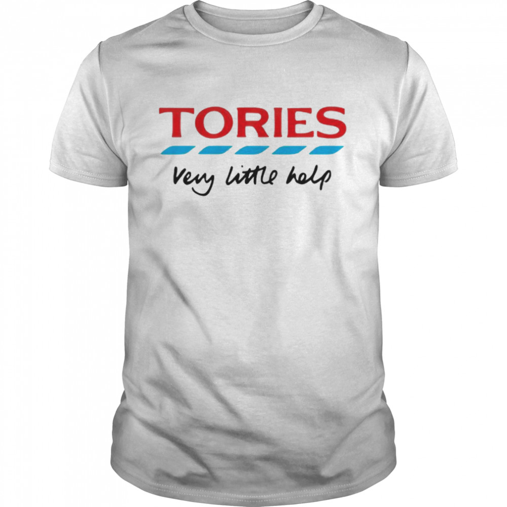 Tories very little help T-shirt