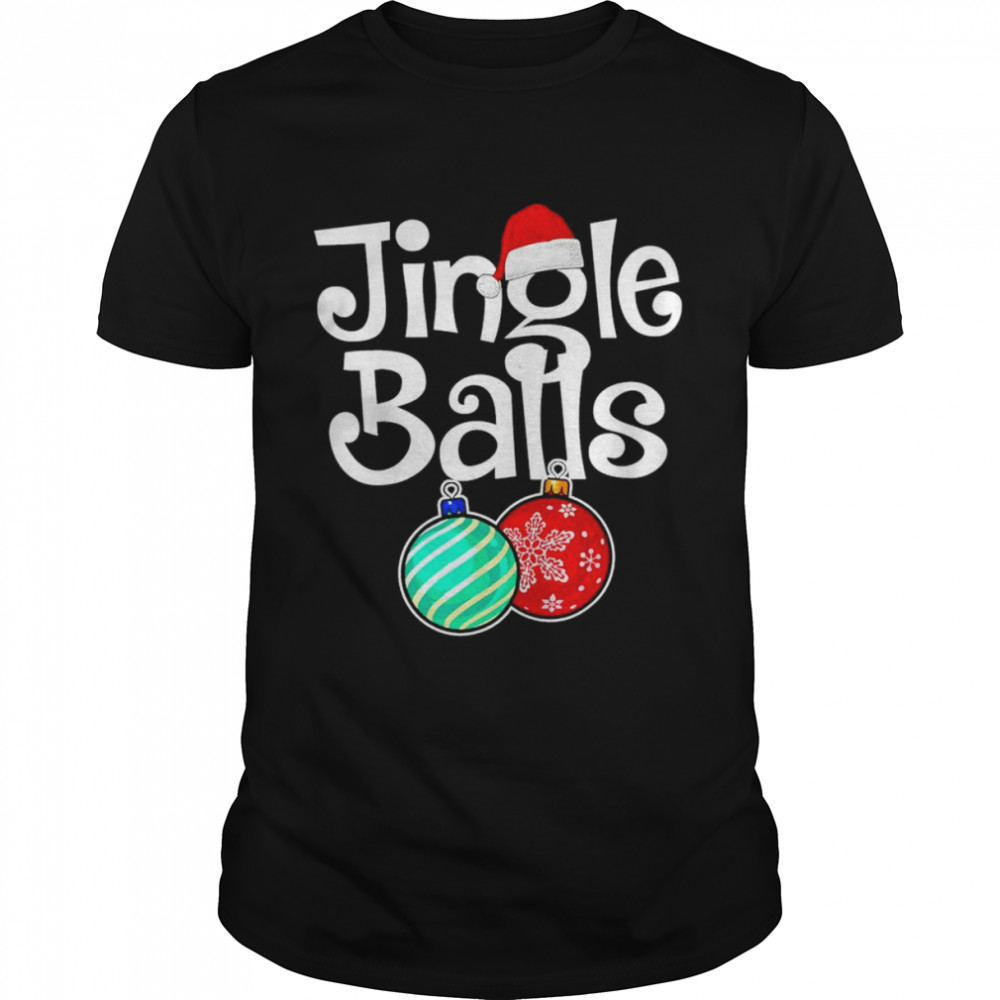 Jingle Balls Christmas Holiday Xmas Couples Matching shirt