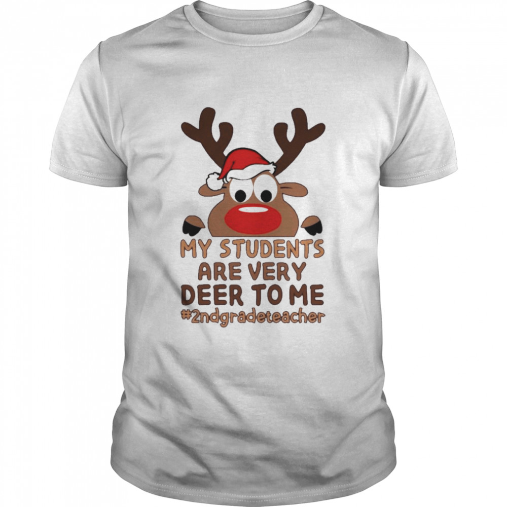 Reindeer My Students are very Deer to me #2nd Grade Teacher Merry Christmas shirt