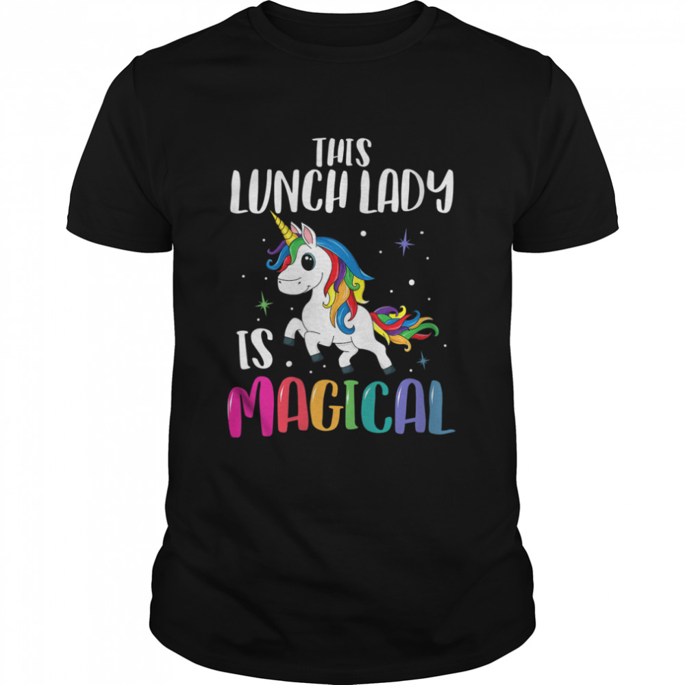 Unicorn this lunch lady is magical shirt