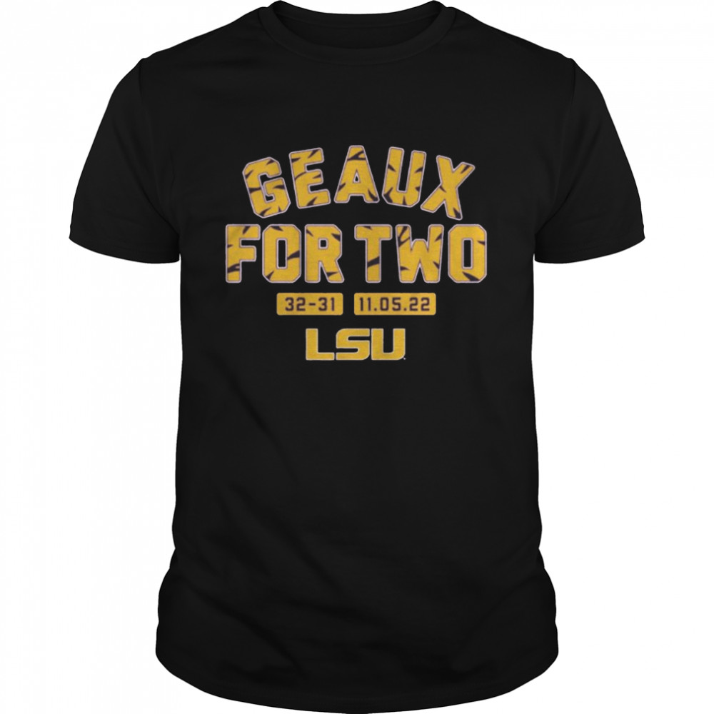 Awesome geaux for two LSU football shirt