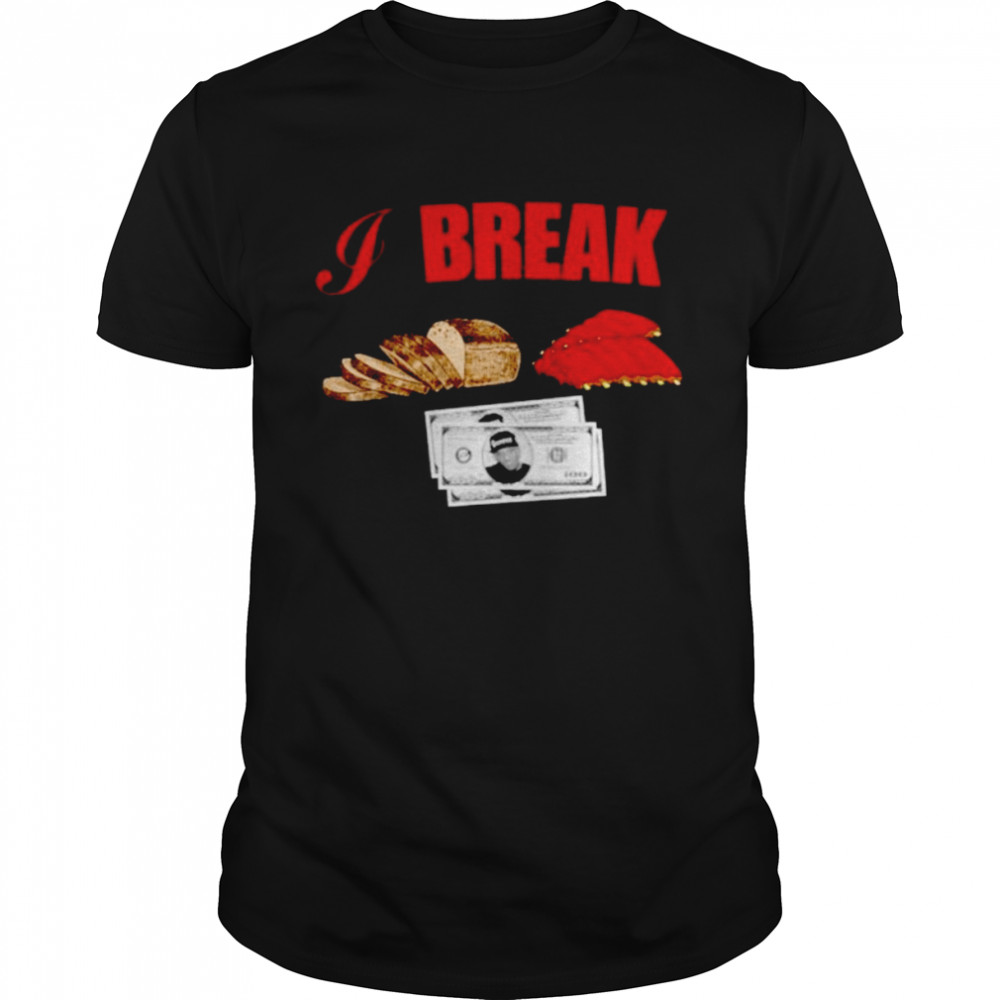 i break bread ribs hundred dollar bills shirt
