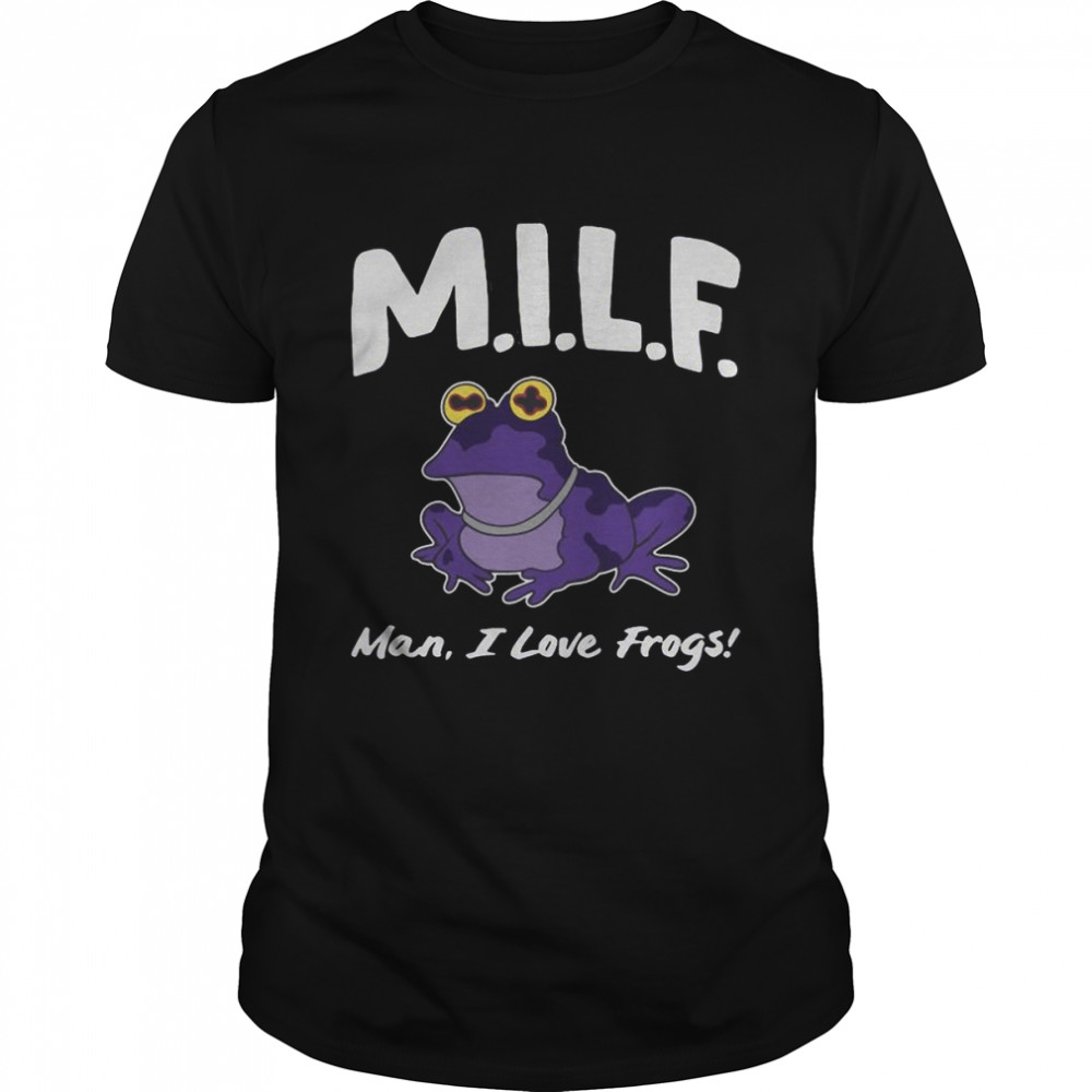 Man I Love Frog Milf 2022 Shirt
