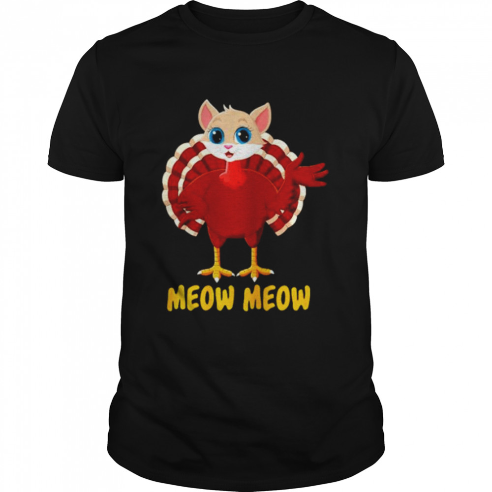 Meow meow Thanksgiving cat turkey shirt