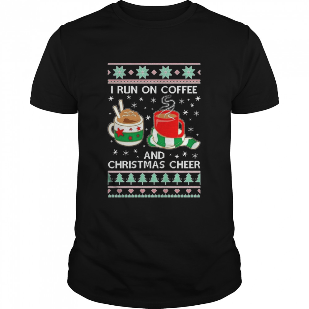 OnCoast I Run On Coffee And Christmas Cheer Ugly Christmas shirt