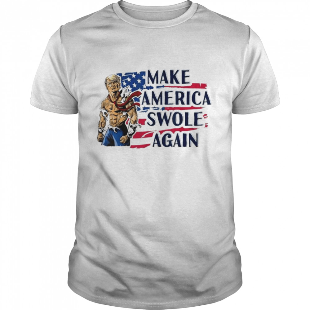 Make America Swole Again Patriotic Donald Trump Fitness T-Shirt