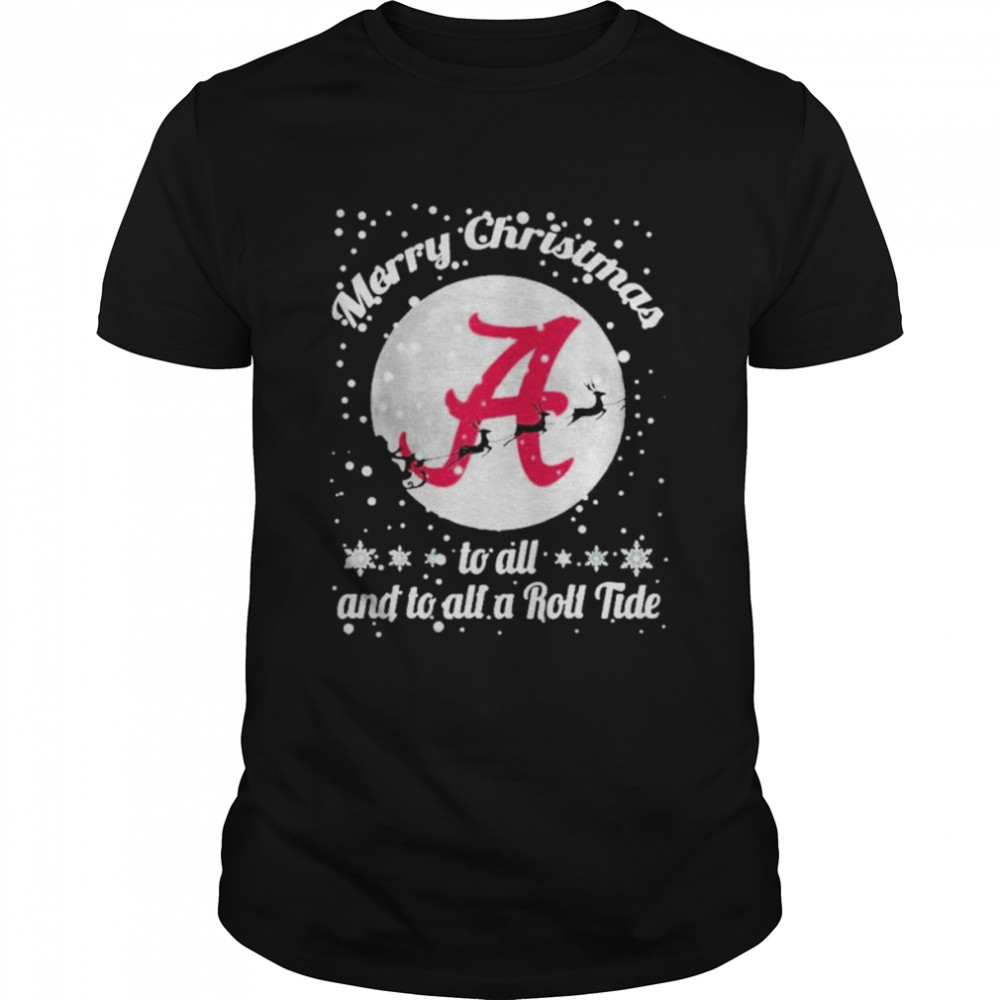 Alabama Crimson Tide Merry Christmas To All And To All A Roll Tide Shirt