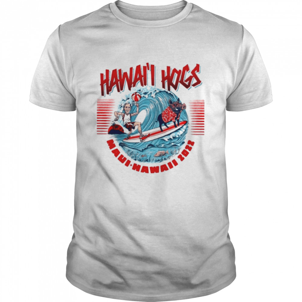 HawaiI hogs mauihawaiI 2022 T-shirt