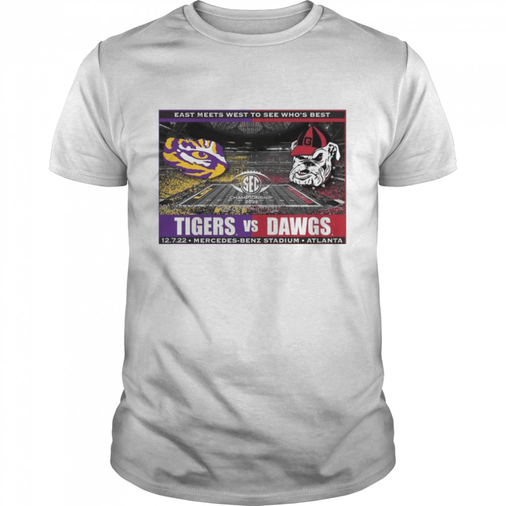 Nice lsu Tigers Vs Georgia Bulldogs Sec Championship 2022 East Meets West To See Who’s Best Shirt