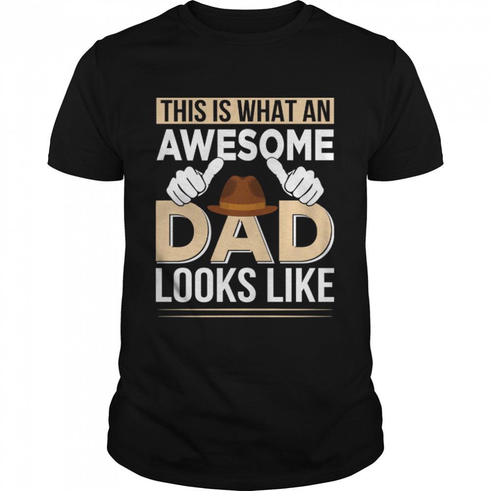 This Is What An Awesome Dad Looks Like Shirt