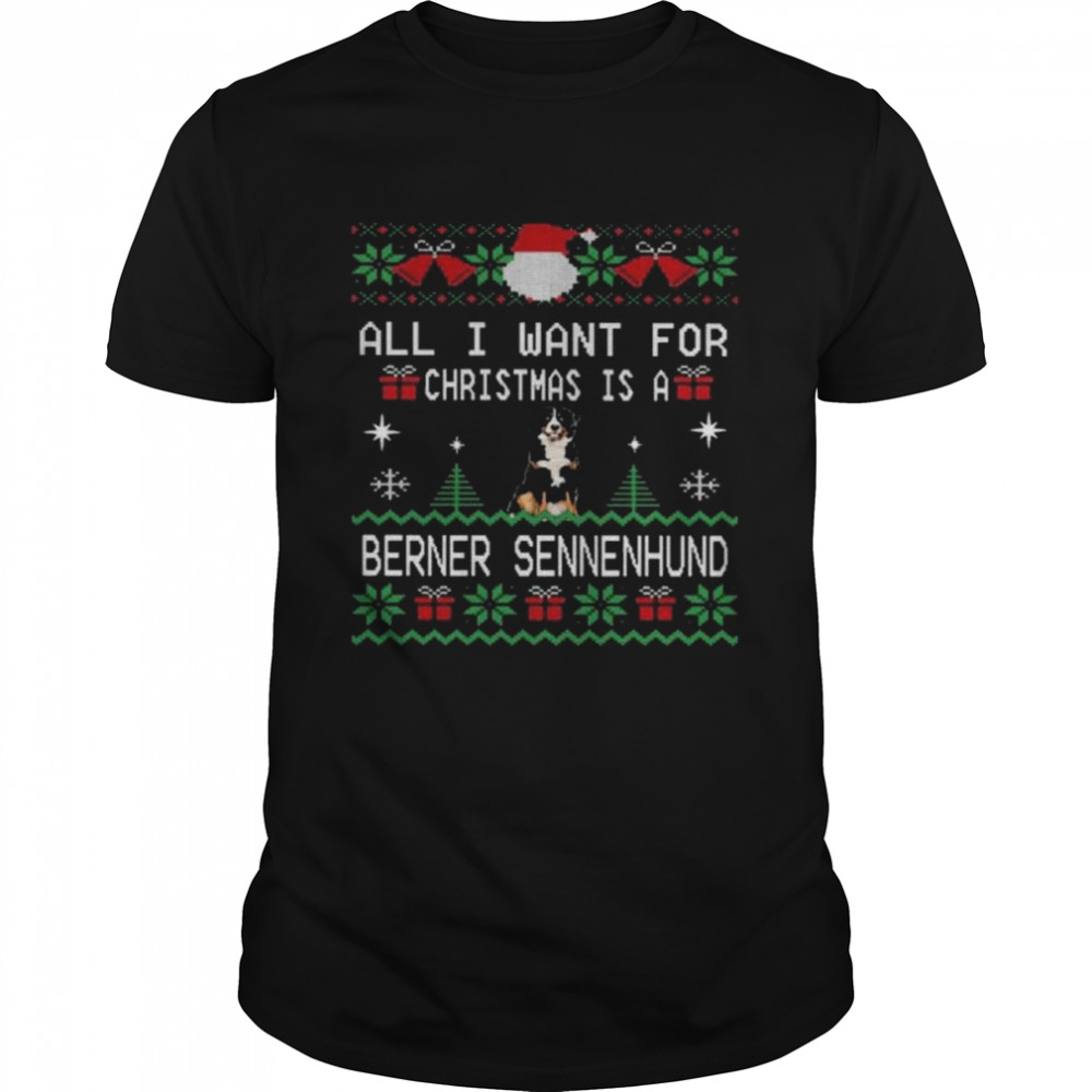 All I want for Christmas is berner sennenhund ugly Christmas shirt Classic Men's T-shirt
