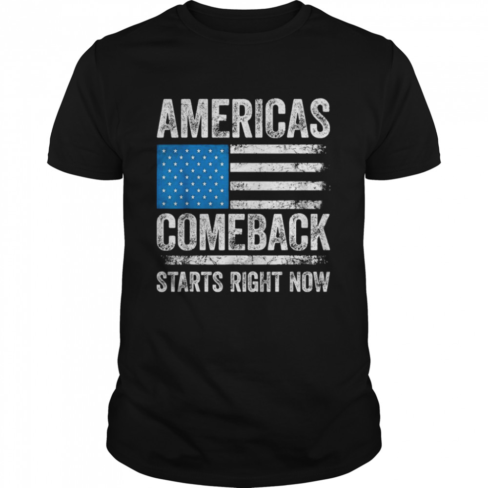 Americas Comeback Starts Right Now USA Flag Pro Trump Shirt