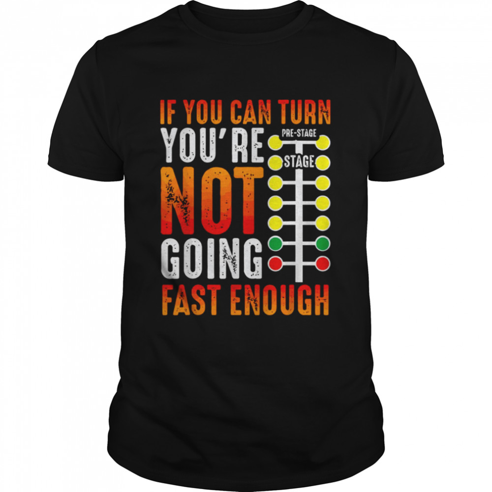 If You Can Turn You’re Not Going Fast Enough Sprint Car Dirt Track Racing Christmas shirt