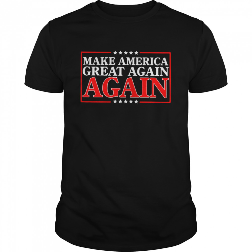 Make America great again again 2022 T-shirt