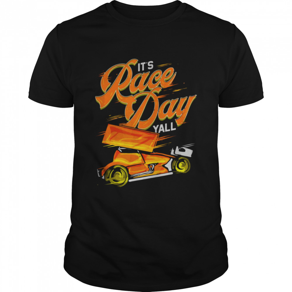 It’s Race Day Yall Sprint Car Dirt Track Racing shirt