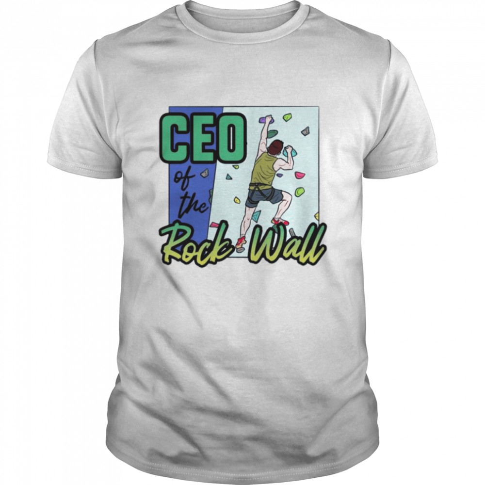 CEO of the Rock Wall 2022 shirt