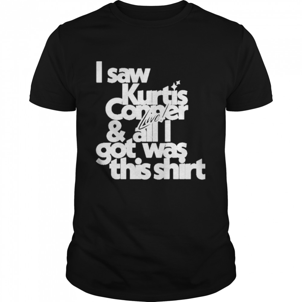 I Saw Kurtis Conner Live & All I Got Was This Shirt