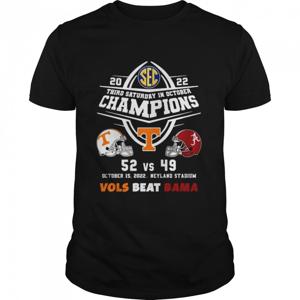 Tennessee Volunteers Vs Alabama Crimson Tide 52-49 2022 Third Saturday In October Champions Vols Beat Bama Men’s Shirt