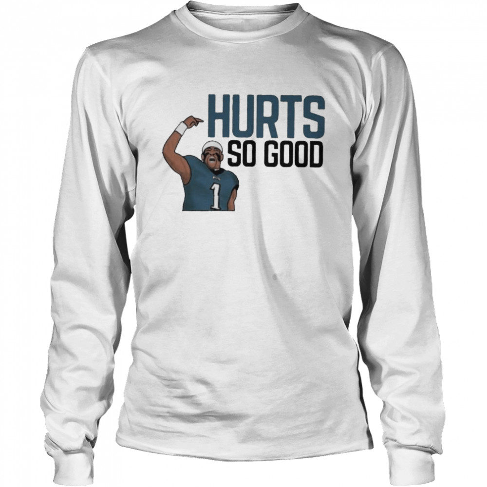 Philadelphia eagles Jalen Hurts so good photo design t-shirt, hoodie,  sweater, long sleeve and tank top