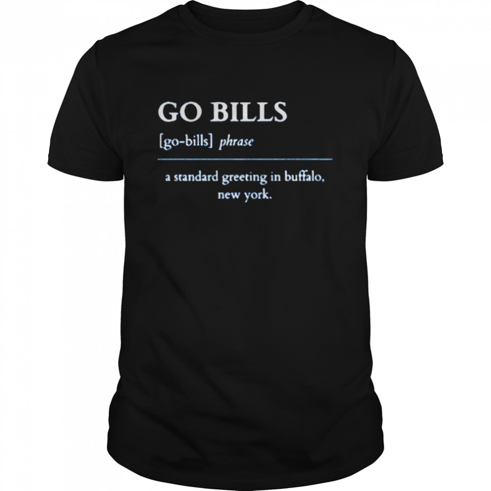go Bills a standard greeting in buffalo New York definition Buffalo Bills shirt