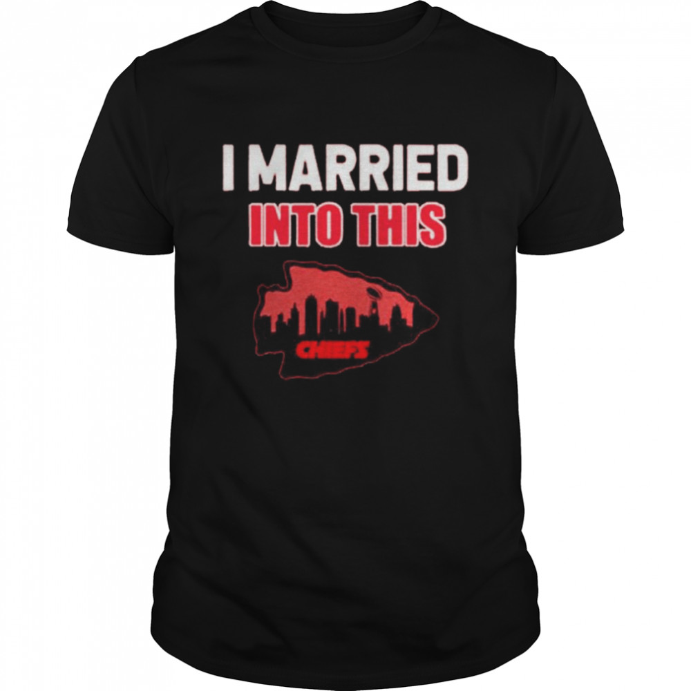 i married into this Kansas City Chiefs shirt