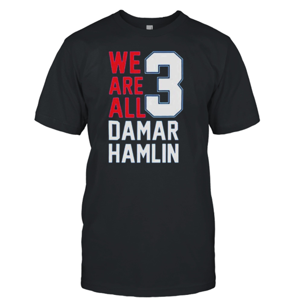 Damar Hamlin We Are All Damar Hamlin 3 Shirt