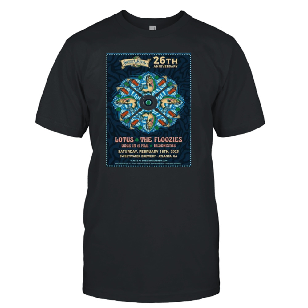Sweetwater brewing 26th anniversary feb 18th 2023 lotus and the floozies sweetwater brewery atlanta ga poster shirt