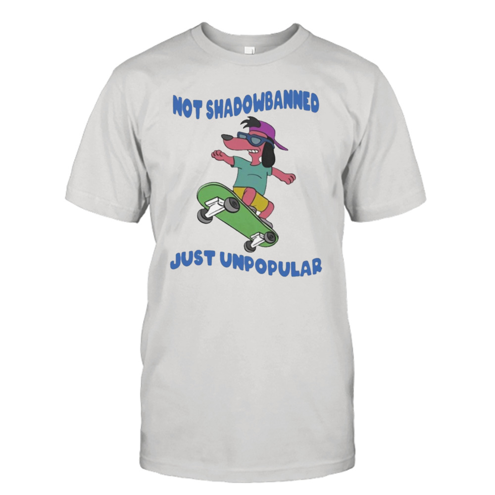 Not shadowbanned just unpopular T-shirt