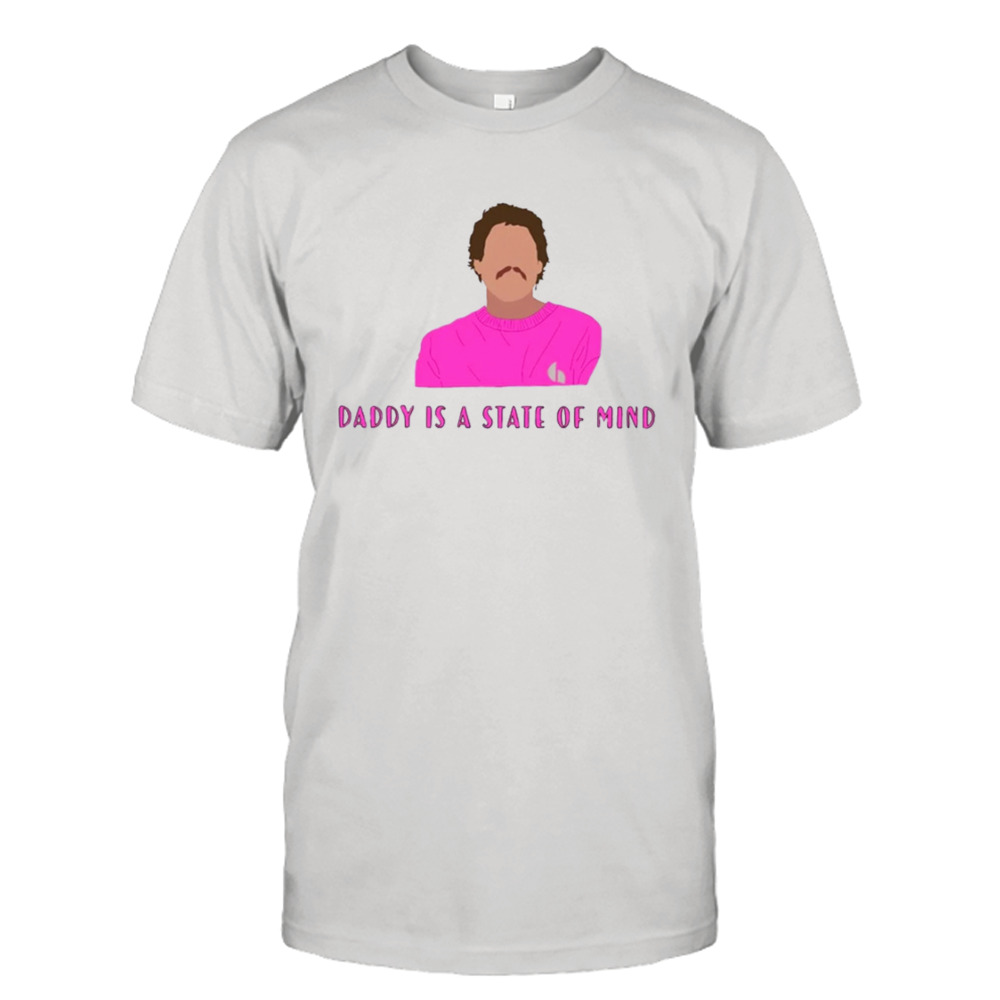 Pedro Pascal Daddy Is A State Of Mind T-Shirt